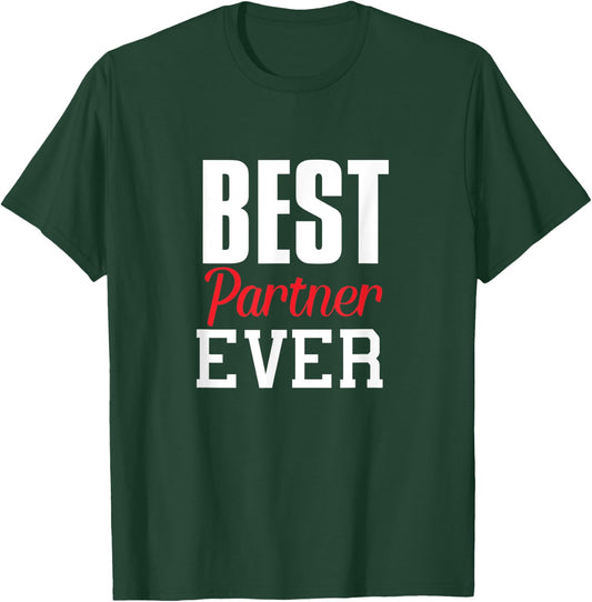 Best Partner Ever Funny Gift Partner Lover Spouse Fun T-Shirt - T-Shirt | Forest