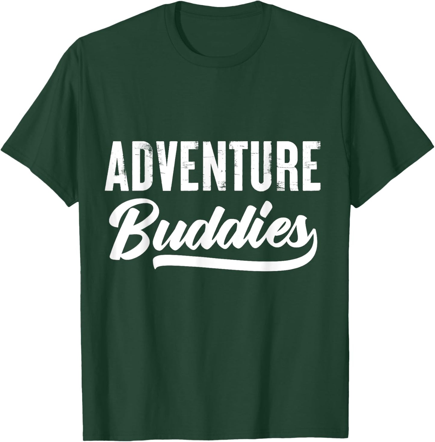 Adventure Buddies Travel Friends Quote Motivation T-Shirt - T-Shirt | Forest