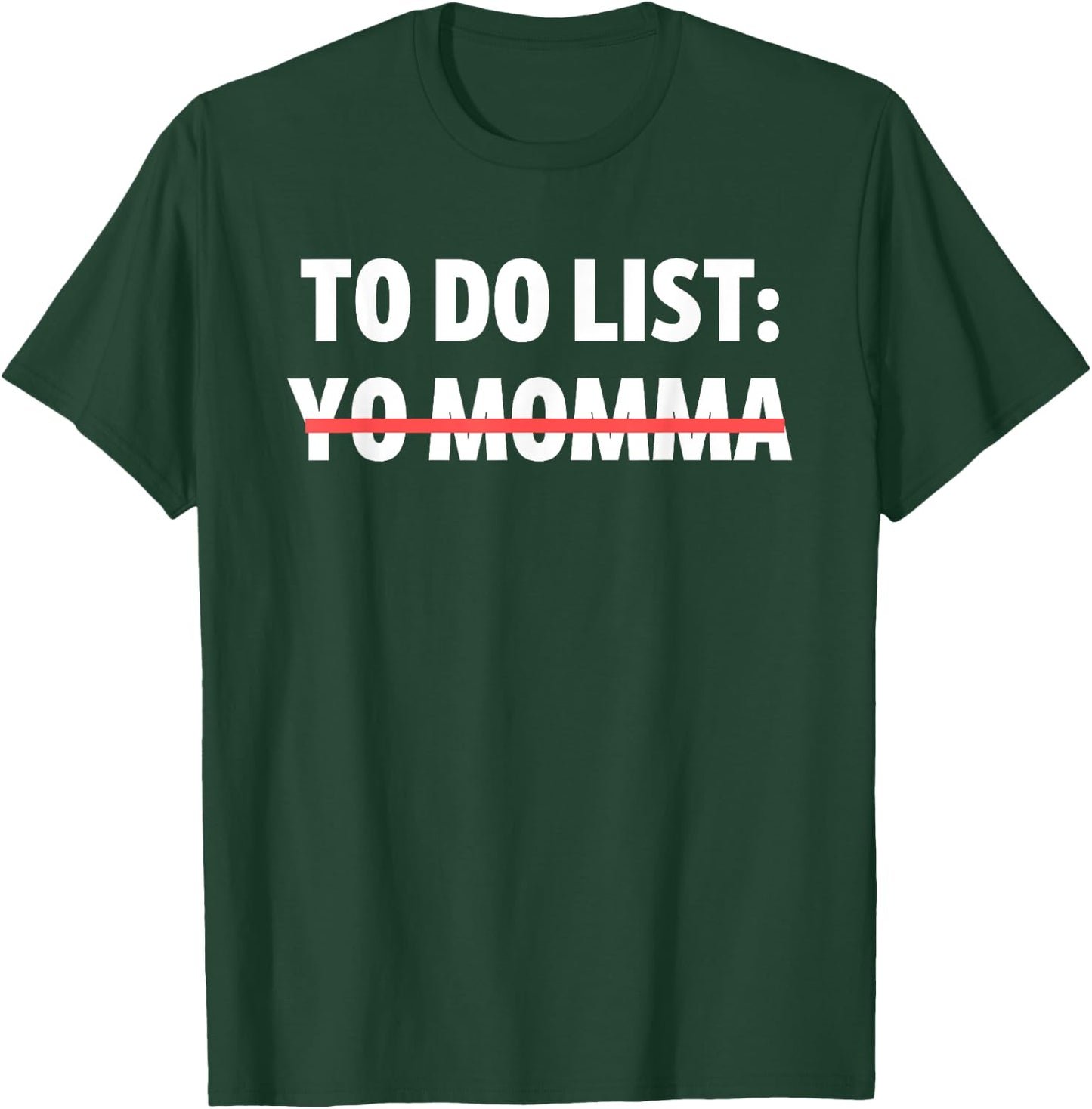 Funny To Do List Yo Momma Joke Sarcasm Sarcastic Joking Mom T-Shirt - T-Shirt | Forest
