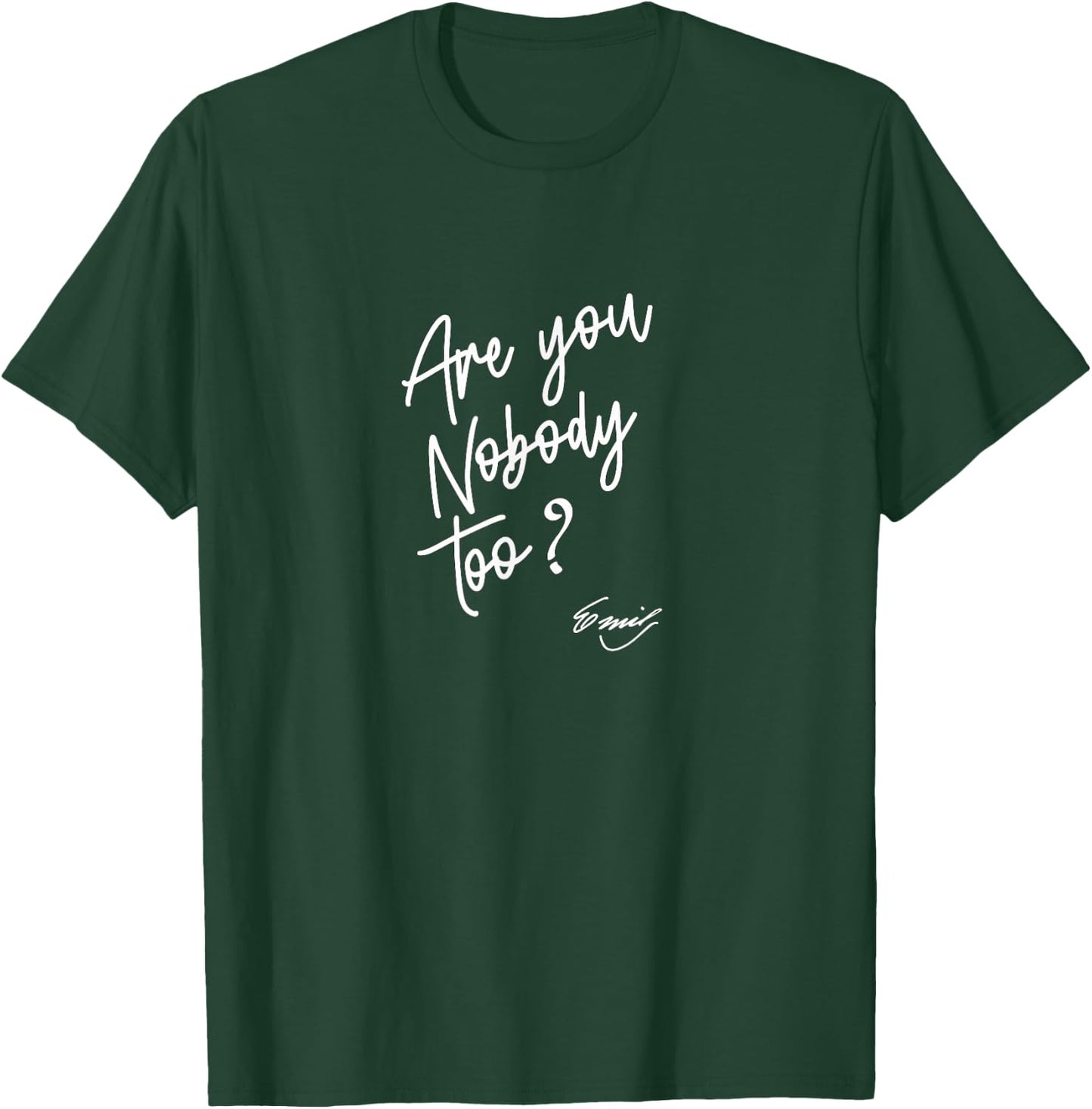 Emily Dickinson Literature - Are You Nobody Too? T-Shirt - T-Shirt | Forest