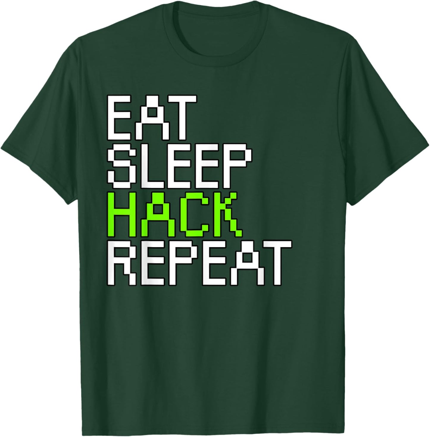 Eat sleep hack repeat T-Shirt - T-Shirt | Forest