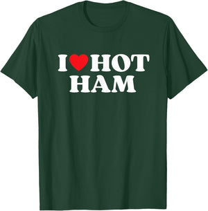 I Love Hot Ham Moms Dads Favorite National Ham Day T-Shirt - T-Shirt | Forest
