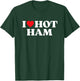 I Love Hot Ham Moms Dads Favorite National Ham Day T-Shirt - T-Shirt | Forest