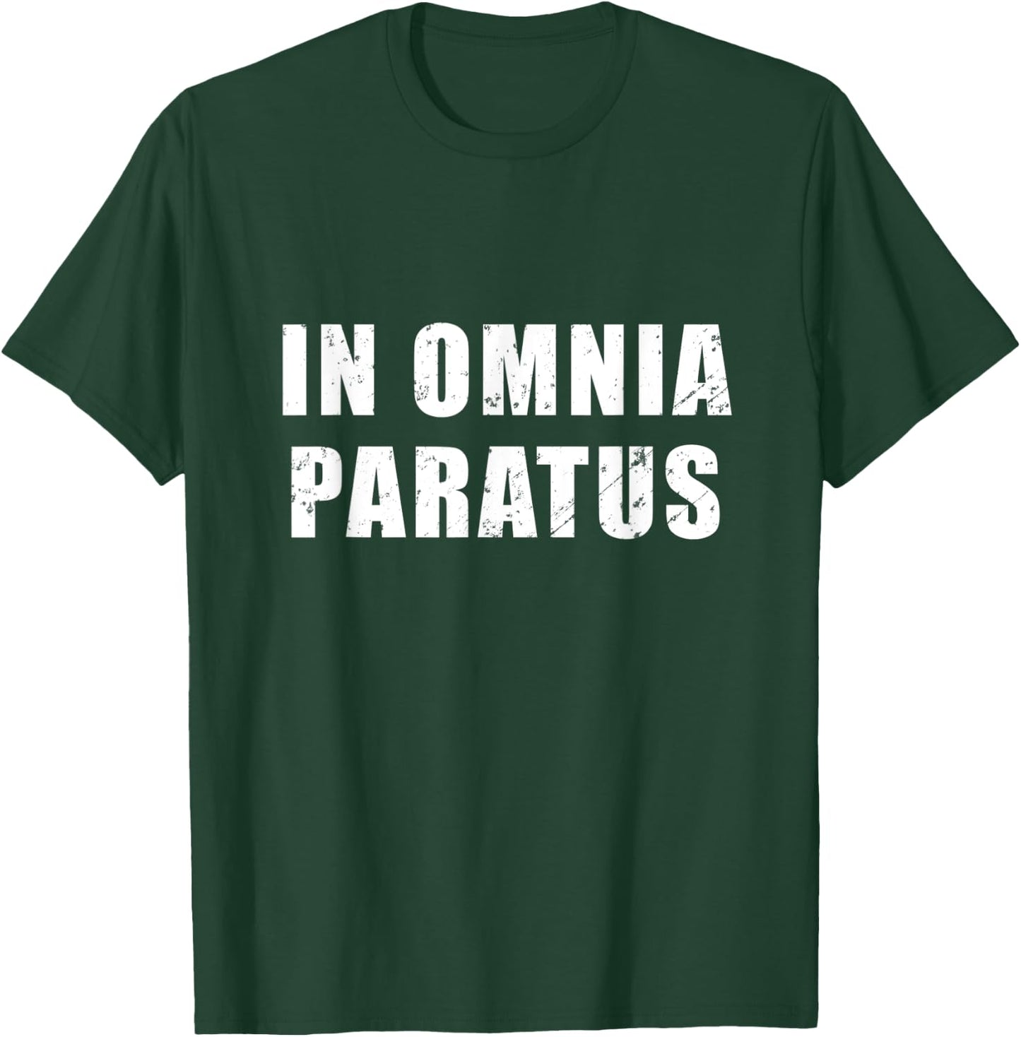 In Omnia Paratus - Latin phrase meaning "Ready for Anything" T-Shirt - T-Shirt | Forest
