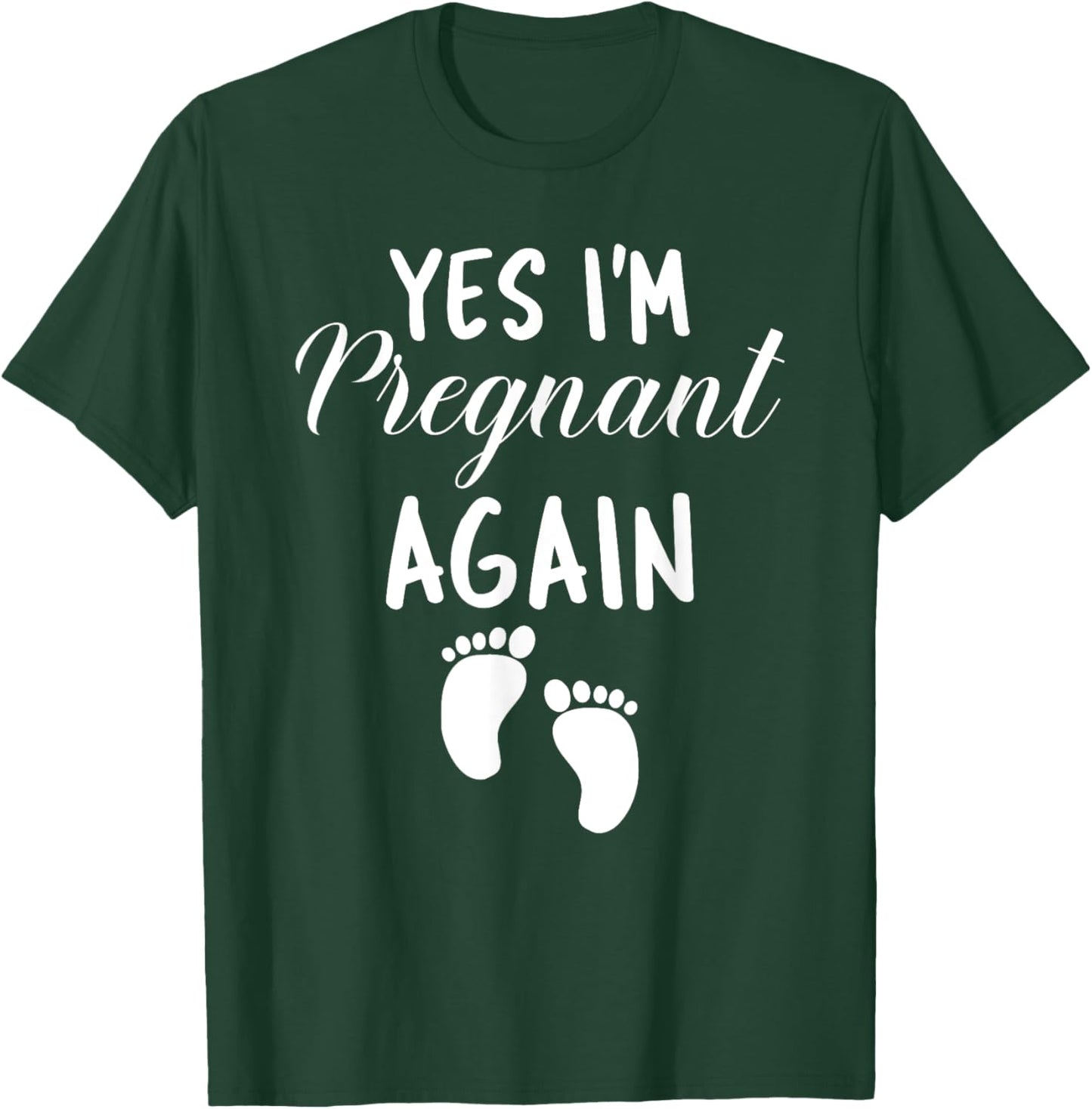 Yes I'm Pregnant Again Pregnancy Baby Announcement T-Shirt - T-Shirt | Forest
