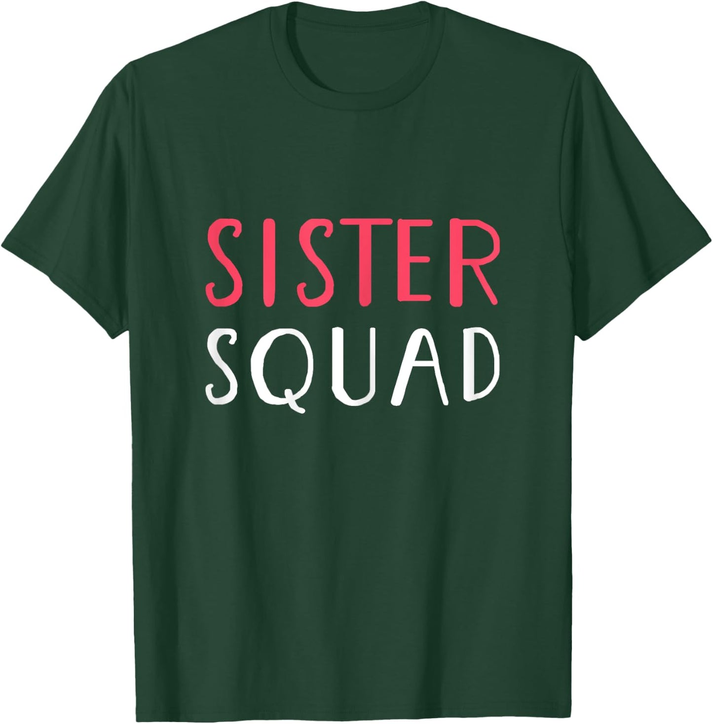 Sister Squad Relatives Humor Gift Shirt T-Shirt - T-Shirt | Forest