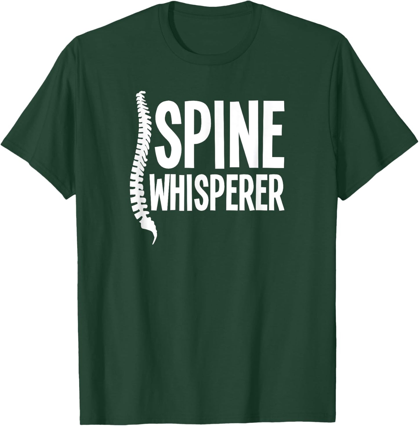 Spine Whisperer Funny Chiropractor T-Shirt - T-Shirt | Forest