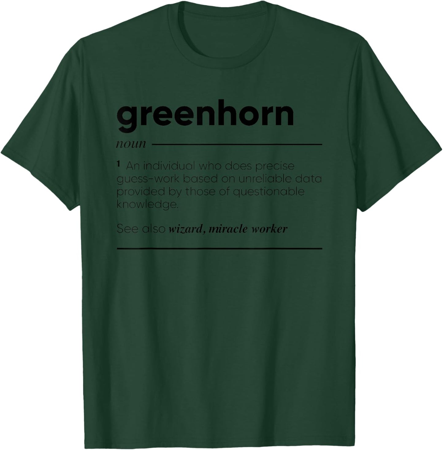 Greenhorn Funny T-Shirt - T-Shirt | Forest