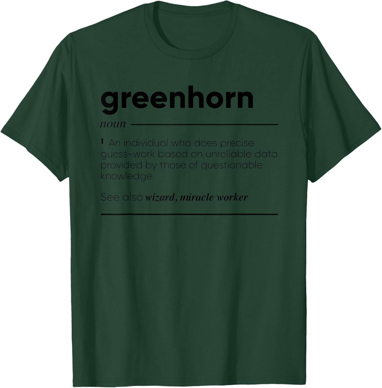 Greenhorn Funny T-Shirt - T-Shirt | Forest