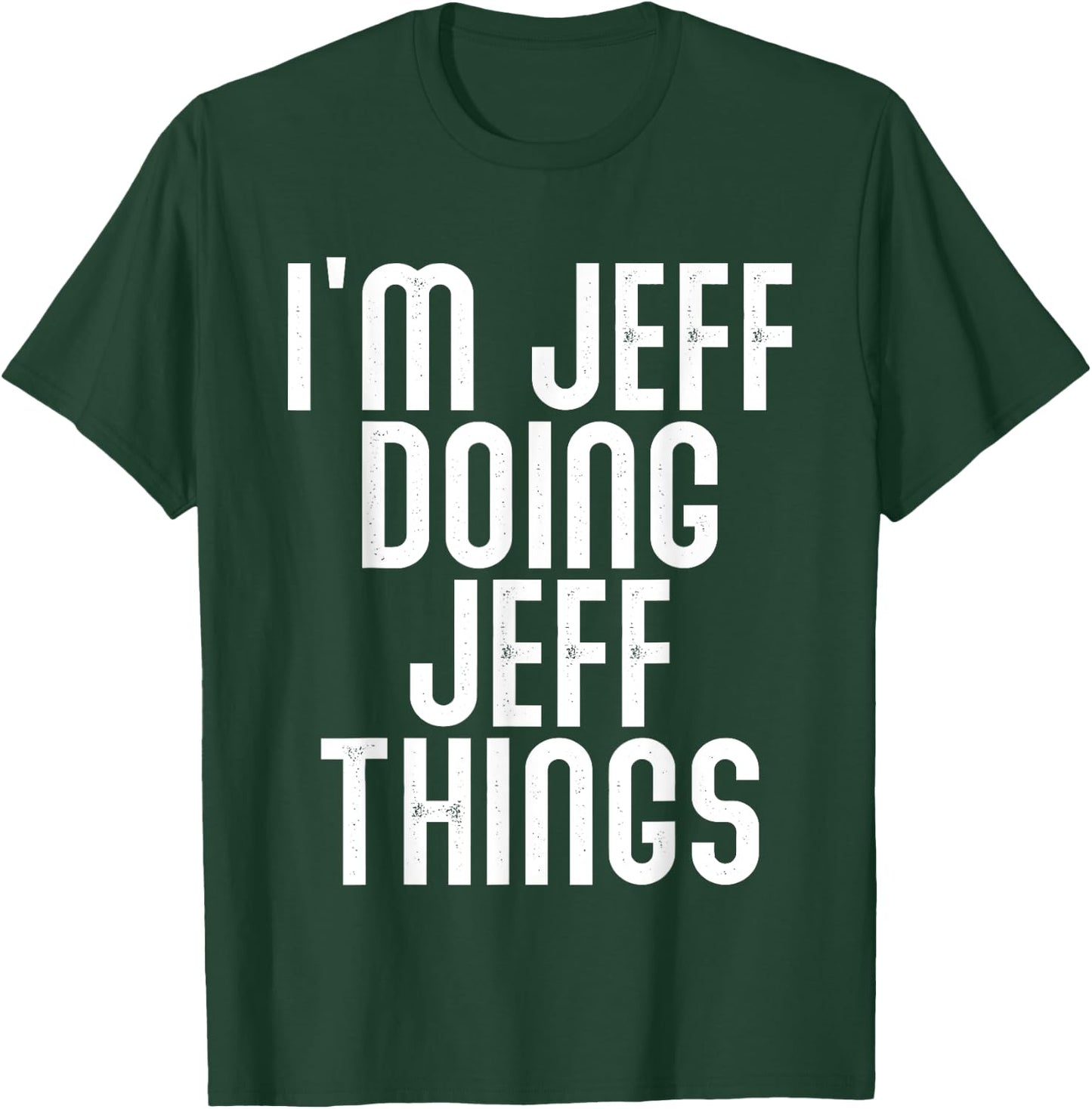 I'm JEFF Doing JEFF Things Shirt Funny Birthday Vintage T-Shirt - T-Shirt | Forest