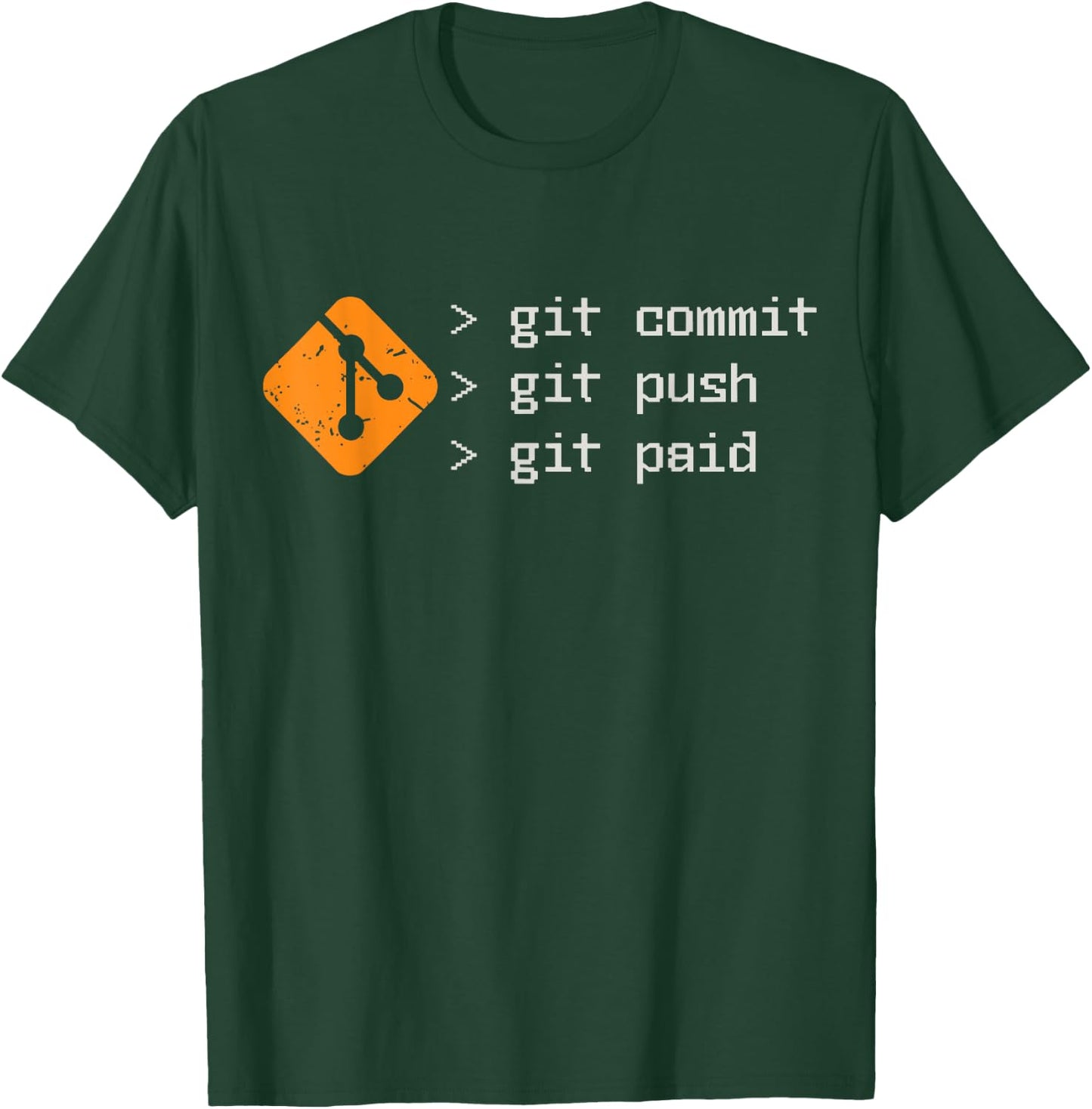Git Commit Git Push Git Paid any Programmer T-Shirt - T-Shirt | Forest