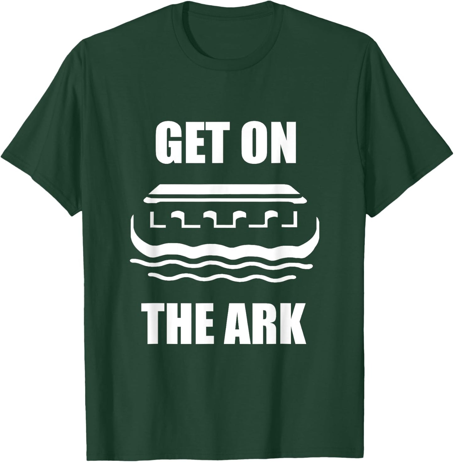Get On The Ark Days of Noah Luke 17 26 T-Shirt - T-Shirt | Forest