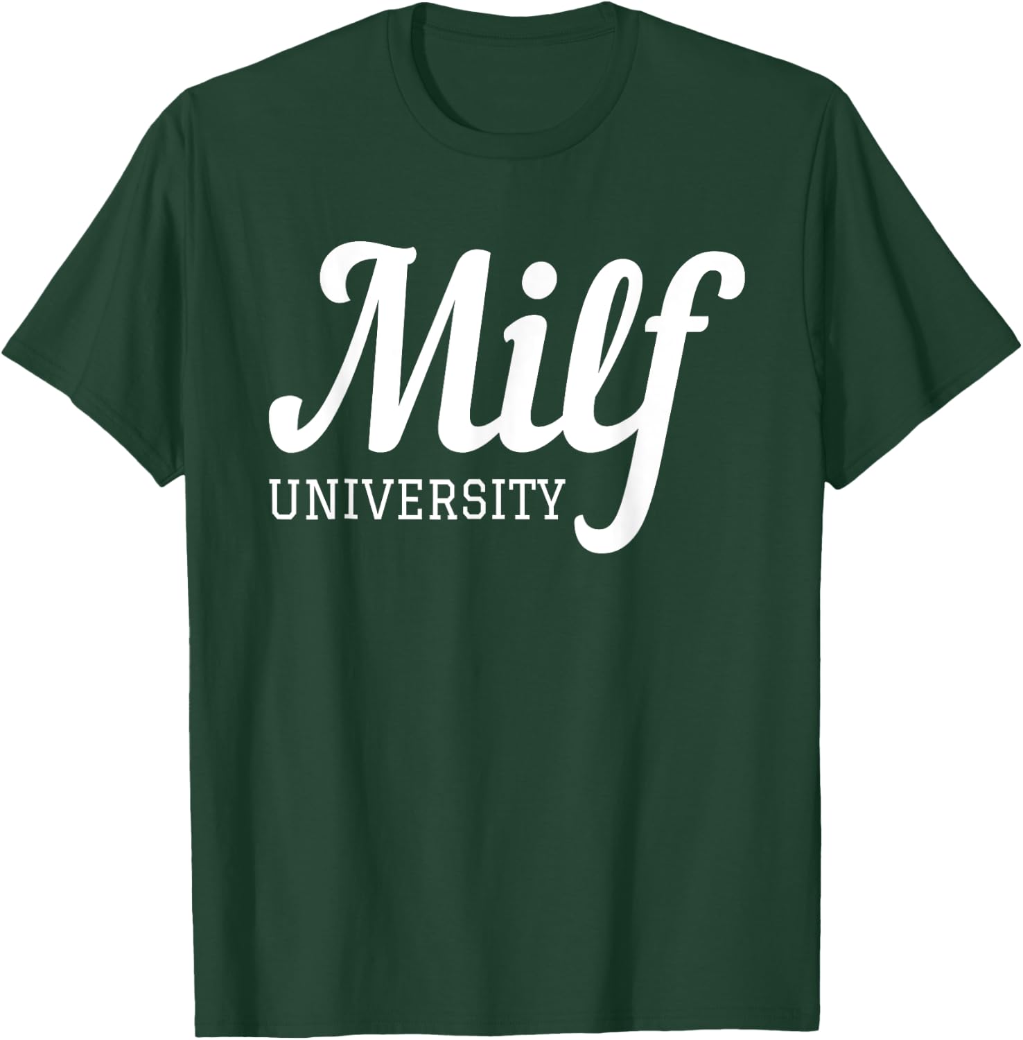 Milf University - Fit Hot Mom Milf for Mother's Day Funny T-Shirt - T-Shirt | Forest