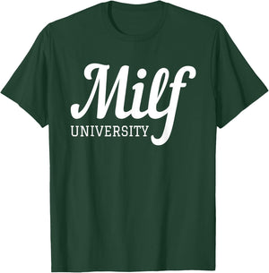 Milf University - Fit Hot Mom Milf for Mother's Day Funny T-Shirt - T-Shirt | Forest