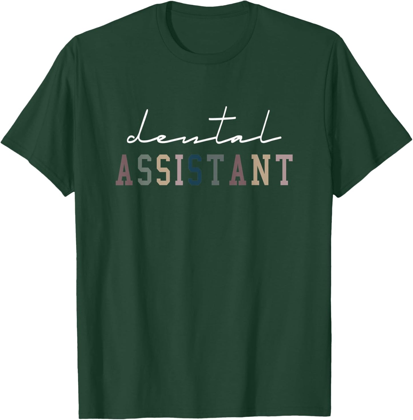 Dental Assistant Dental Hygienist Dentist Appreciation T-Shirt - T-Shirt | Forest
