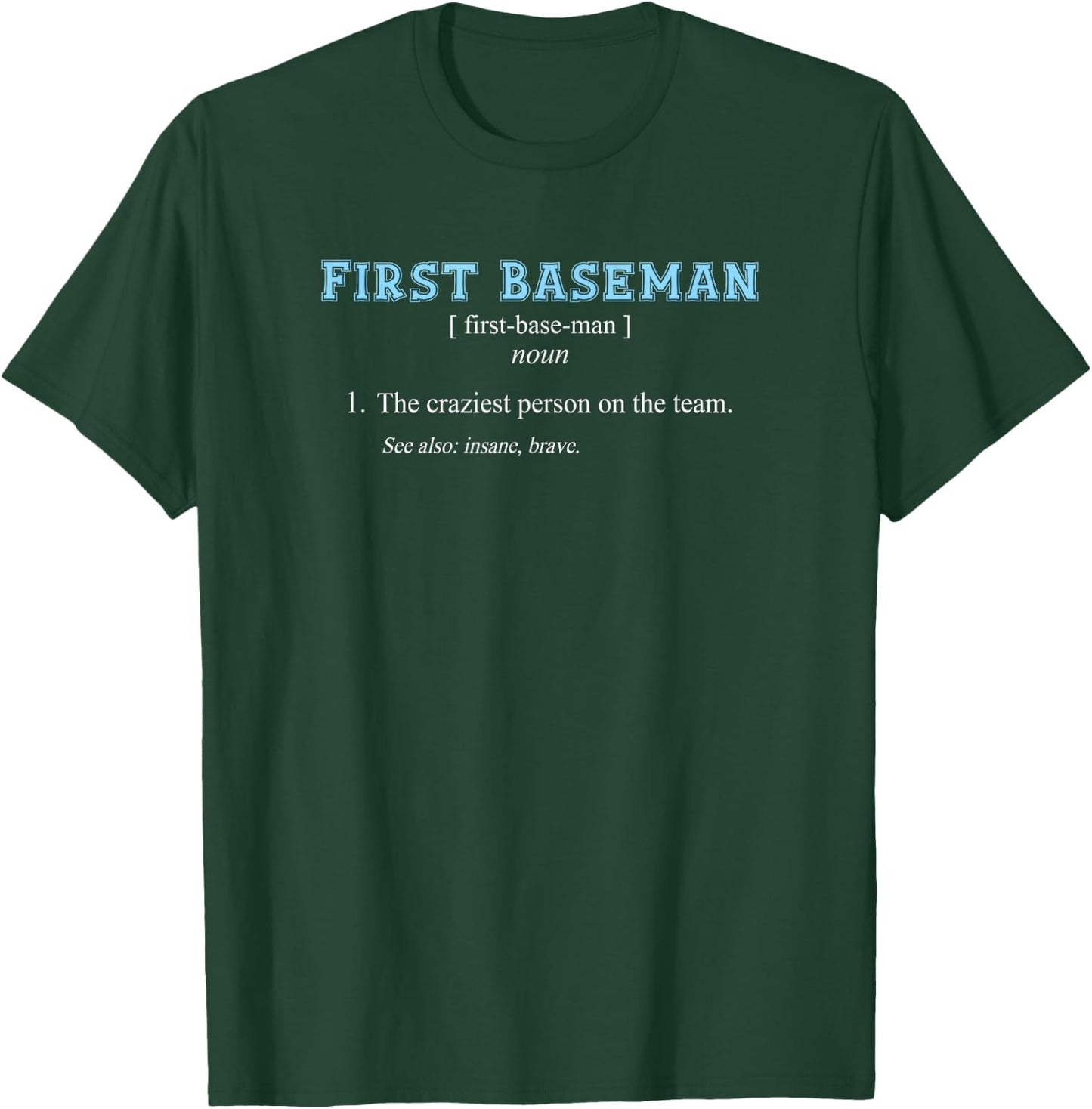 Baseball | Funny FIRST BASEMAN POSITION DEFINITION T-Shirt - T-Shirt | Forest