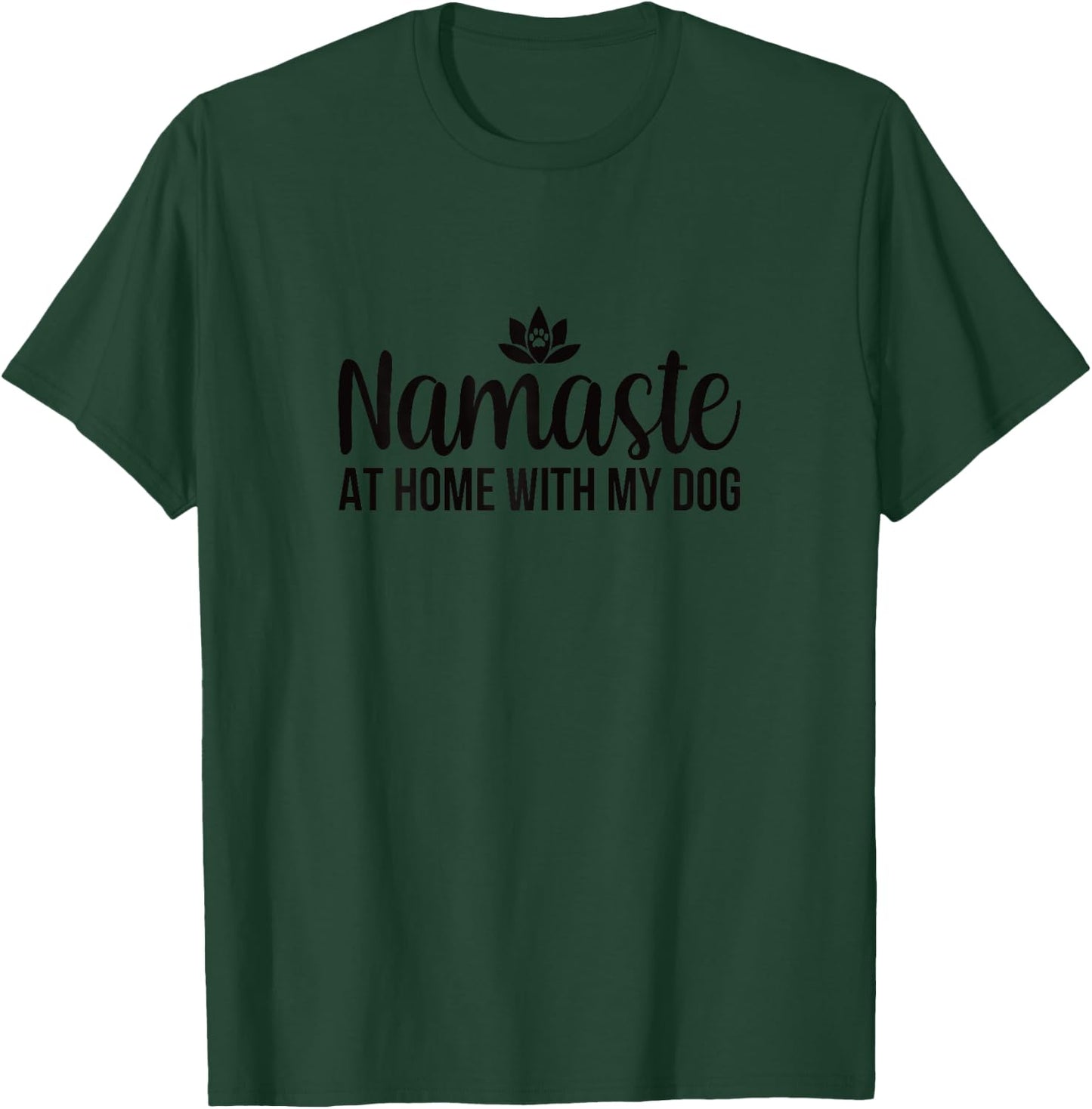 Namaste At Home With My Dog Lover Owner Yoga Lotus Women T-Shirt - T-Shirt | Forest