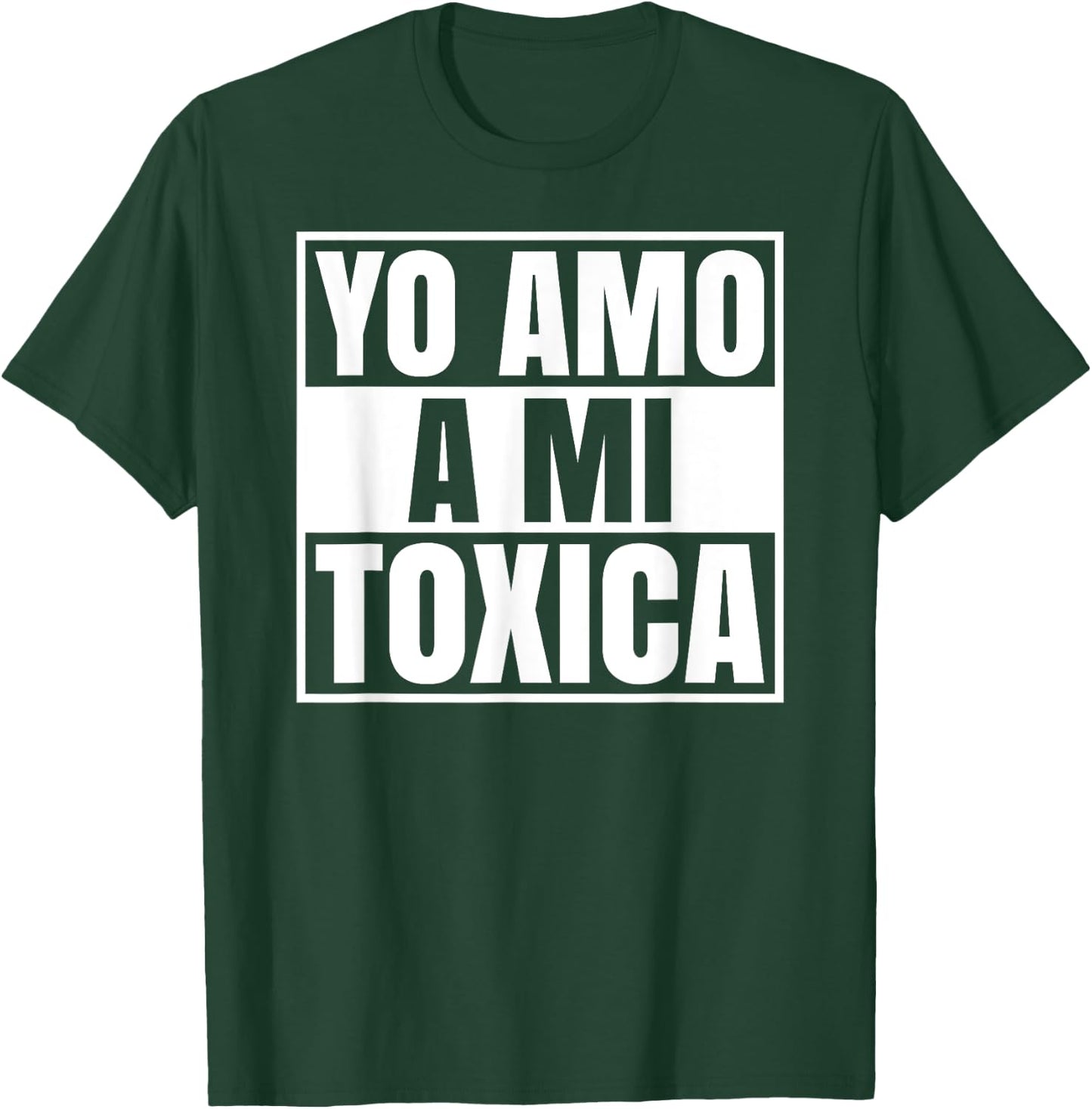 Yo Amo A Mi Toxica Latina Mexicana Funny Spanish Novia Girl T-Shirt - T-Shirt | Forest