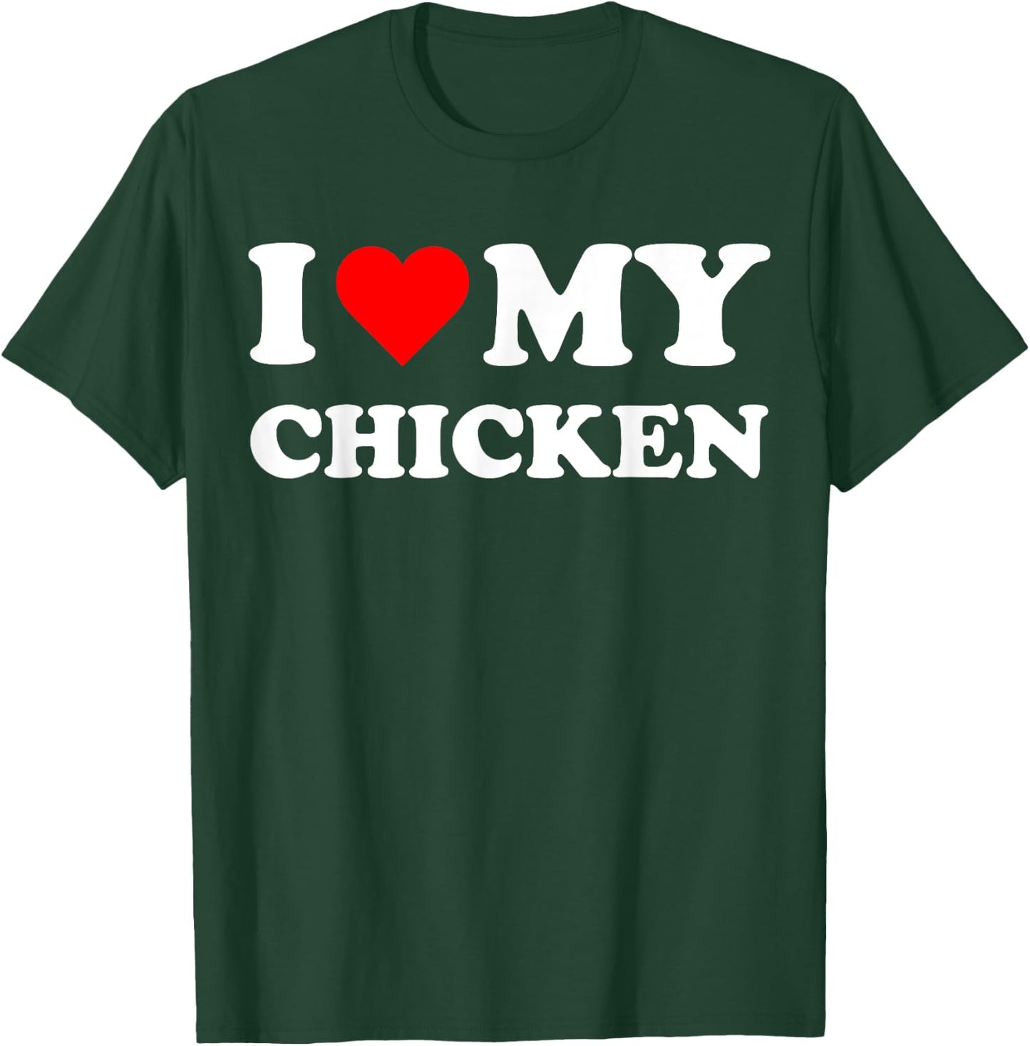 I Heart My Chicken I love my Chickens Cute Funny Pet Owner T-Shirt - T-Shirt | Forest