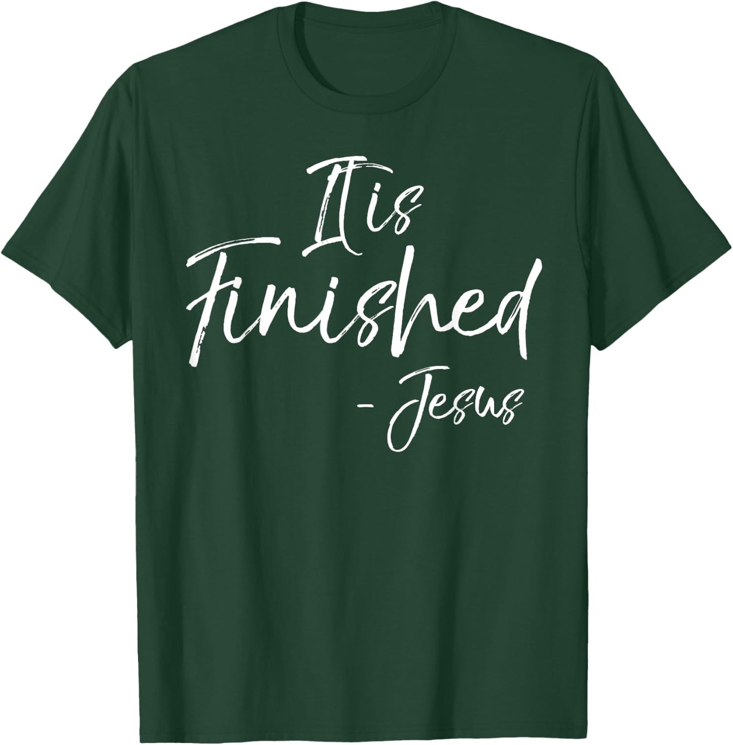 It is Finished Bible Verse Quote Jesus Crucifixion T-Shirt - T-Shirt | Forest