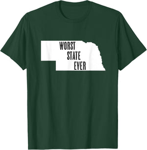 Nebraska - Worst State Ever | NE Sucks - Funny Graphic T-Shirt - T-Shirt | Forest