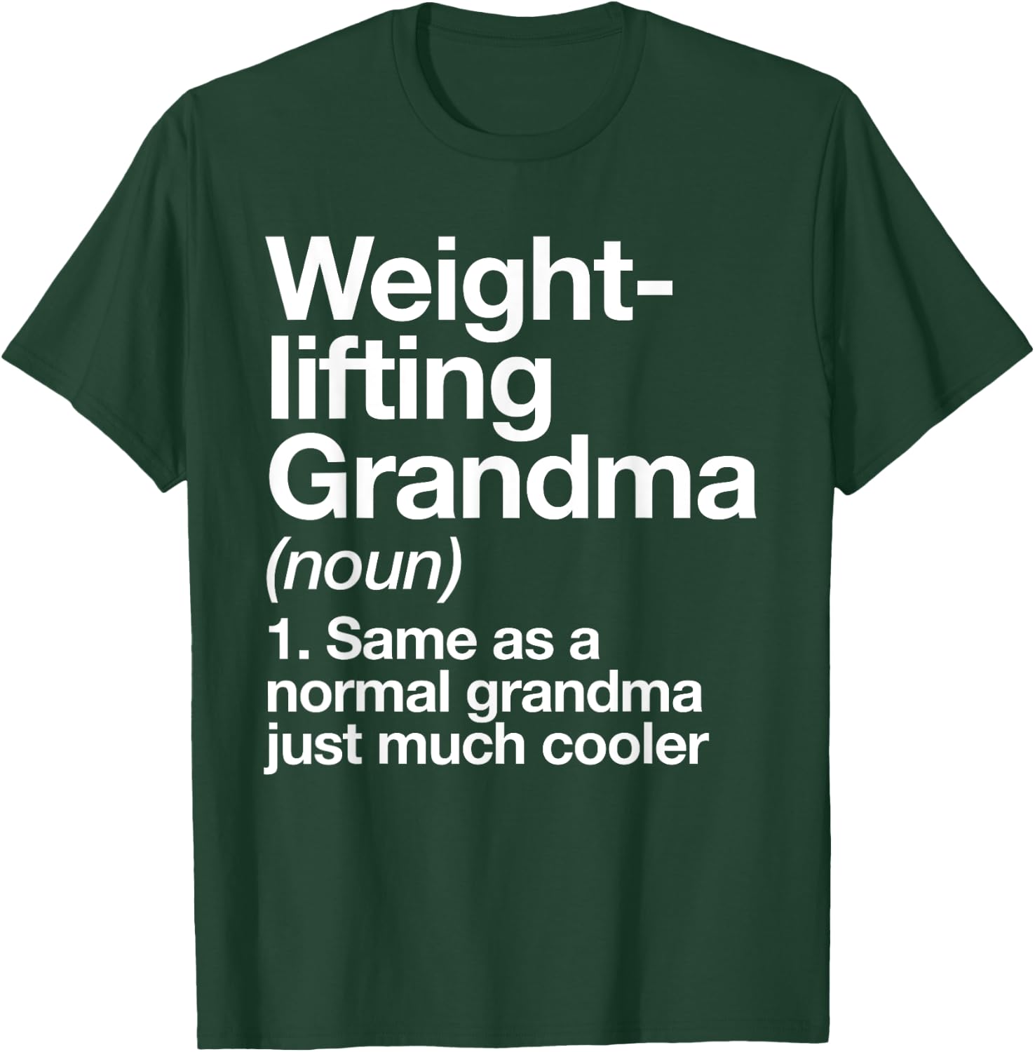 Weightlifting Grandma Definition Funny Sports T-Shirt - T-Shirt | Forest