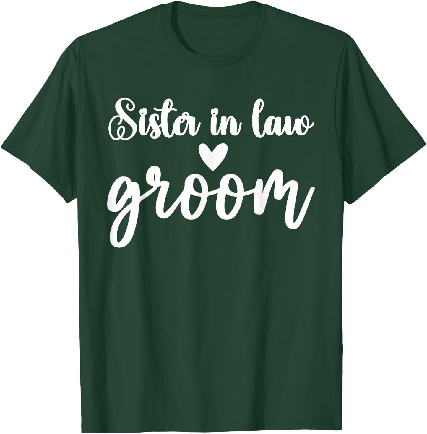 Sister in Law of the Groom Wedding Bride Bachelorette Party T-Shirt - T-Shirt | Forest