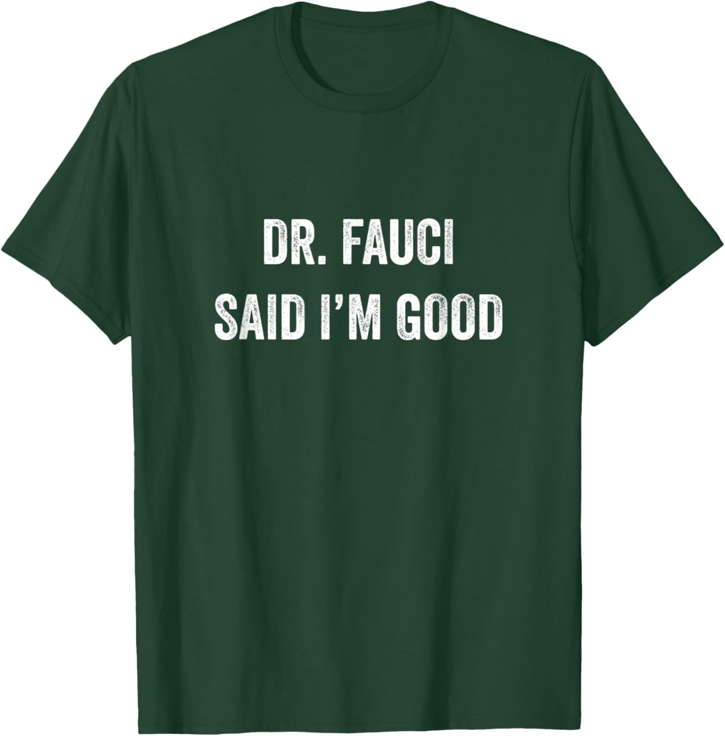 Dr. Fauci said I'm Good I have Antibodies Anti Virus Mask T-Shirt - T-Shirt | Forest
