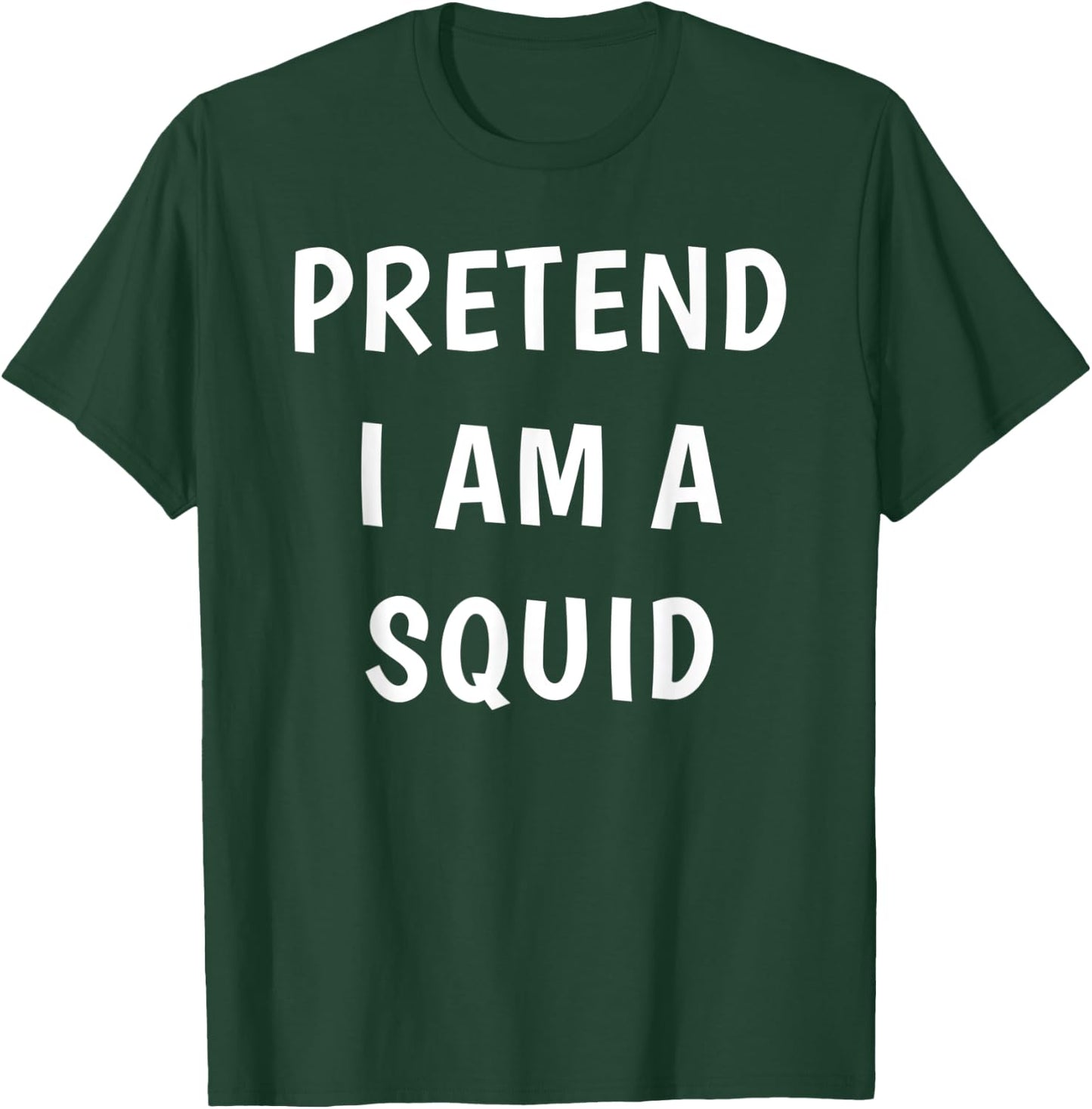 Pretend I Am A Squid Halloween Costume T-Shirt - T-Shirt | Forest