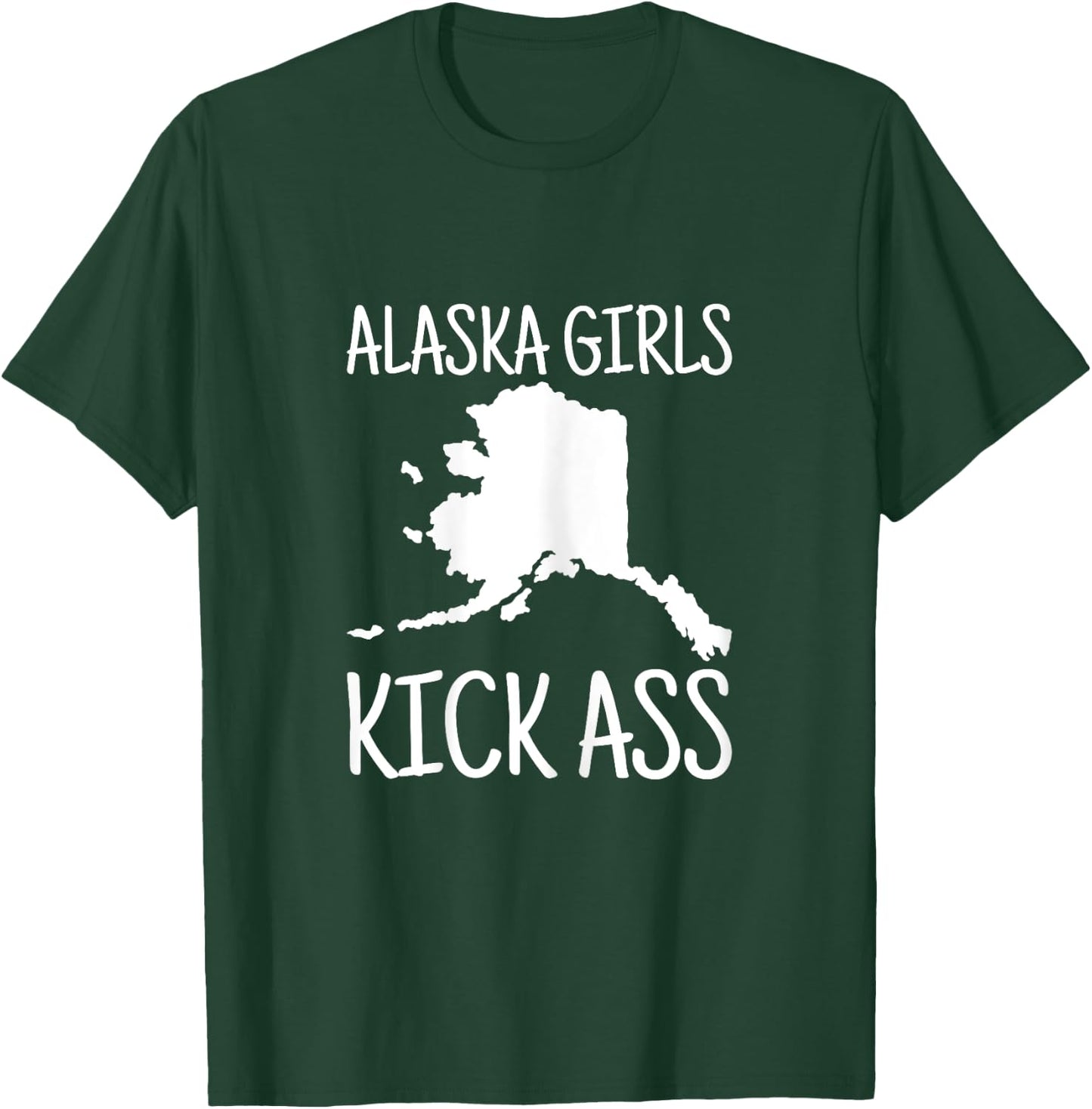 Alaska Girls Kick Ass Love Alaska State Pride Home Heritage T-Shirt - T-Shirt | Forest