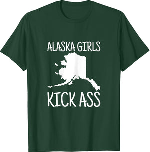 Alaska Girls Kick Ass Love Alaska State Pride Home Heritage T-Shirt - T-Shirt | Forest