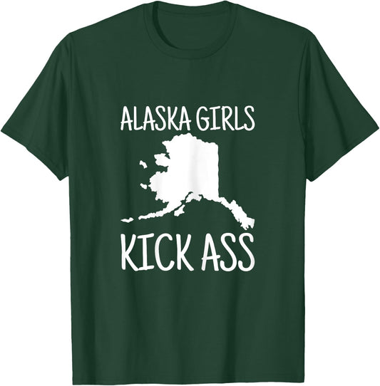 Alaska Girls Kick Ass Love Alaska State Pride Home Heritage T-Shirt - T-Shirt | Forest