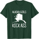 Alaska Girls Kick Ass Love Alaska State Pride Home Heritage T-Shirt - T-Shirt | Forest