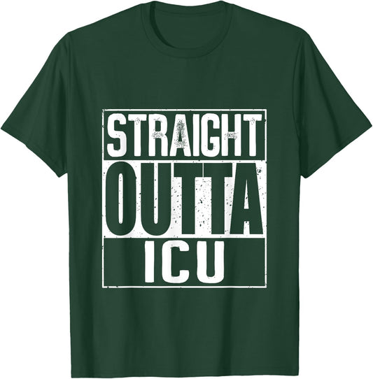 Straight Outta ICU Shirts T-Shirt - T-Shirt | Forest