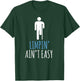 Limping Ain't Easy T-Shirt - T-Shirt | Forest