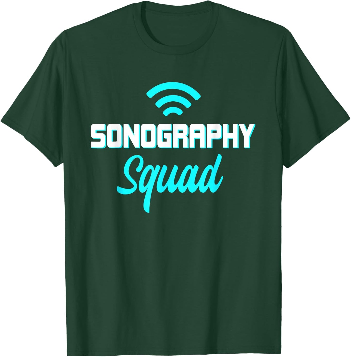 Ultrasound Sonography Sonographers Doctors Radiologist T-Shirt - T-Shirt | Forest