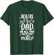 Dad Daddy You're Just Like A Dad In All The Ways That Matter T-Shirt - T-Shirt | Forest