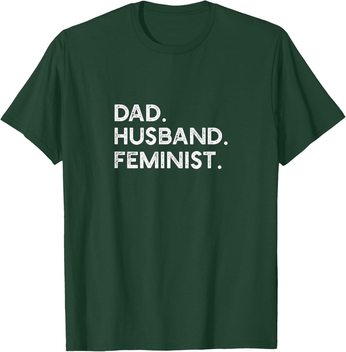 Feminist Dad Husband Pro Feminism Father's Day Woke Daddy T-Shirt - T-Shirt | Forest
