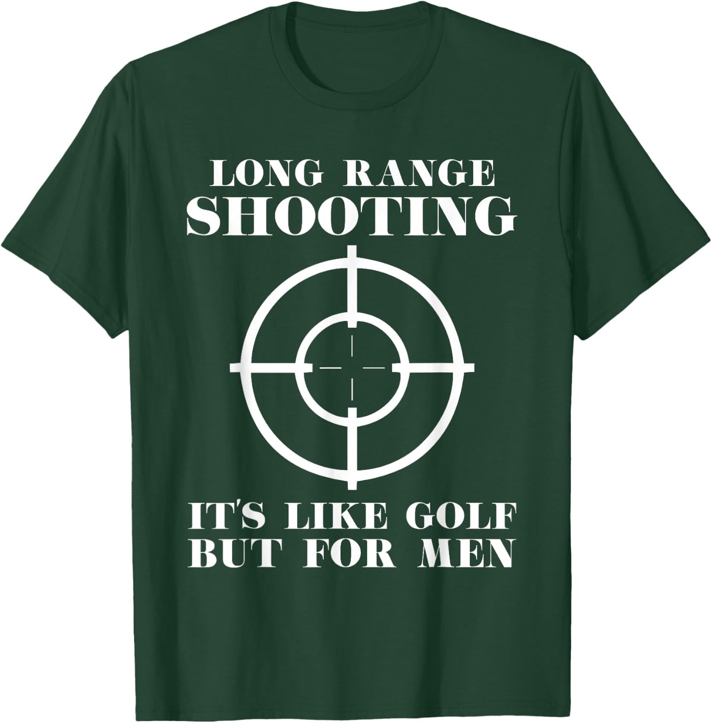 Long Range shooting it's like golf but Guns owner T-Shirt - T-Shirt | Forest
