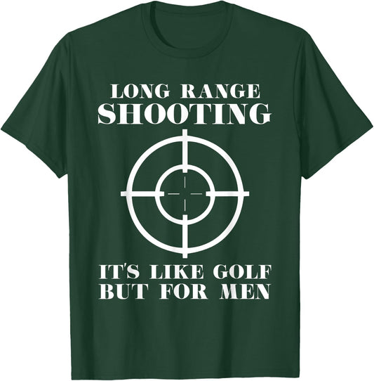 Long Range shooting it's like golf but Guns owner T-Shirt - T-Shirt | Forest