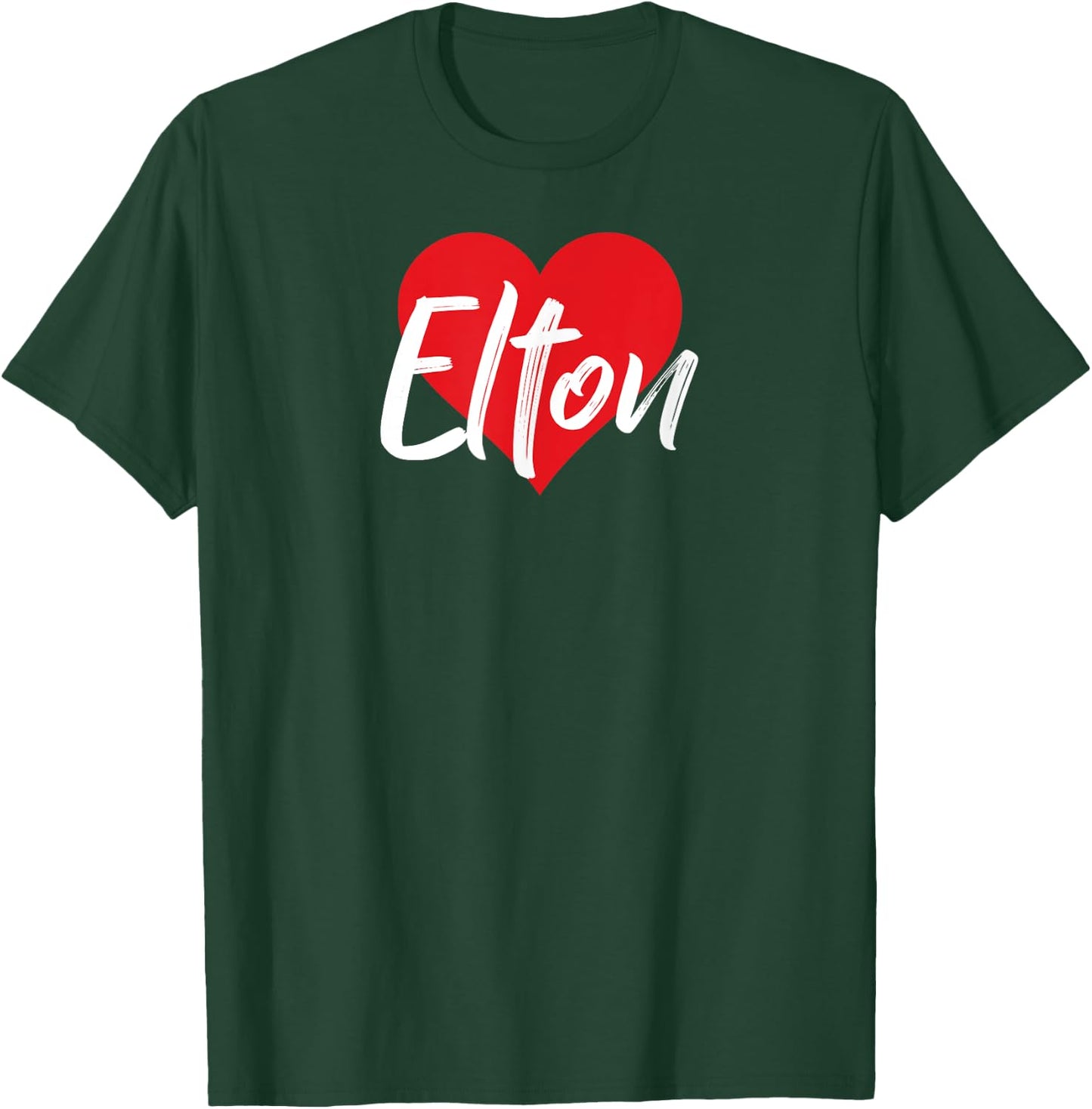 I Love Elton First Name I Heart Named T-Shirt - T-Shirt | Forest
