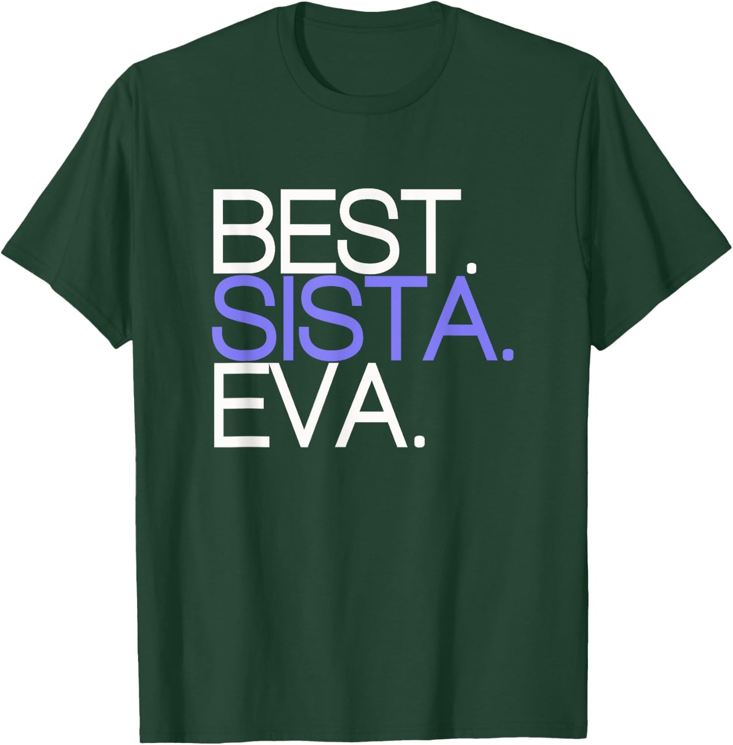 Funny Best Sista Sister Ever Girls Birthday Gift T-Shirt - T-Shirt | Forest