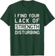 I find your lack of strength disturbing T-Shirt - T-Shirt | Forest