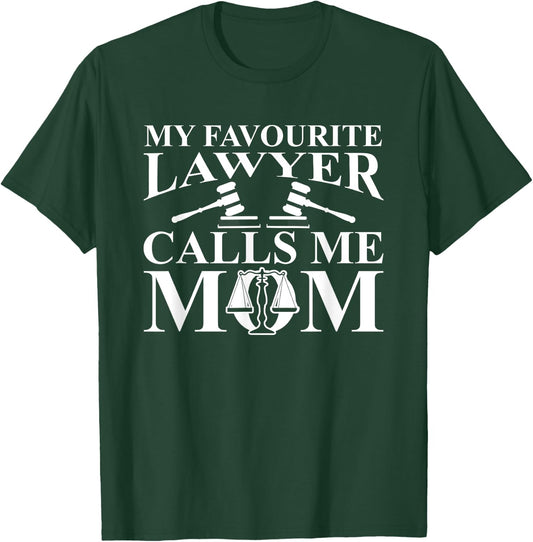 My Favourite Lawyer Calls Me Mom Attorney Law Advocate T-Shirt - T-Shirt | Forest