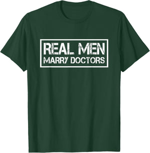 Real Men Marry Doctors | Doctor Husband T-Shirt - T-Shirt | Forest
