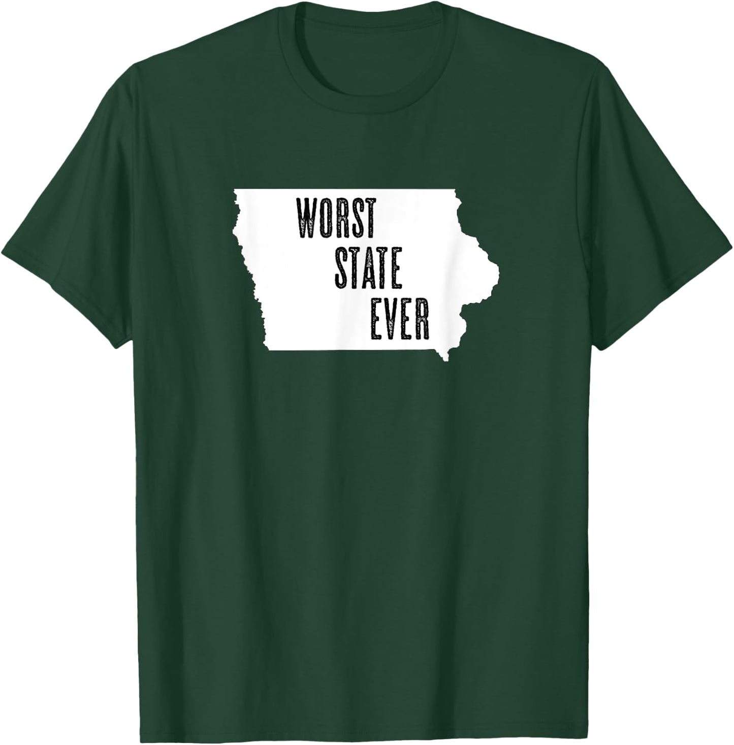 IOWA - Worst State Ever | IA Sucks - Funny Graphic T-Shirt - T-Shirt | Forest