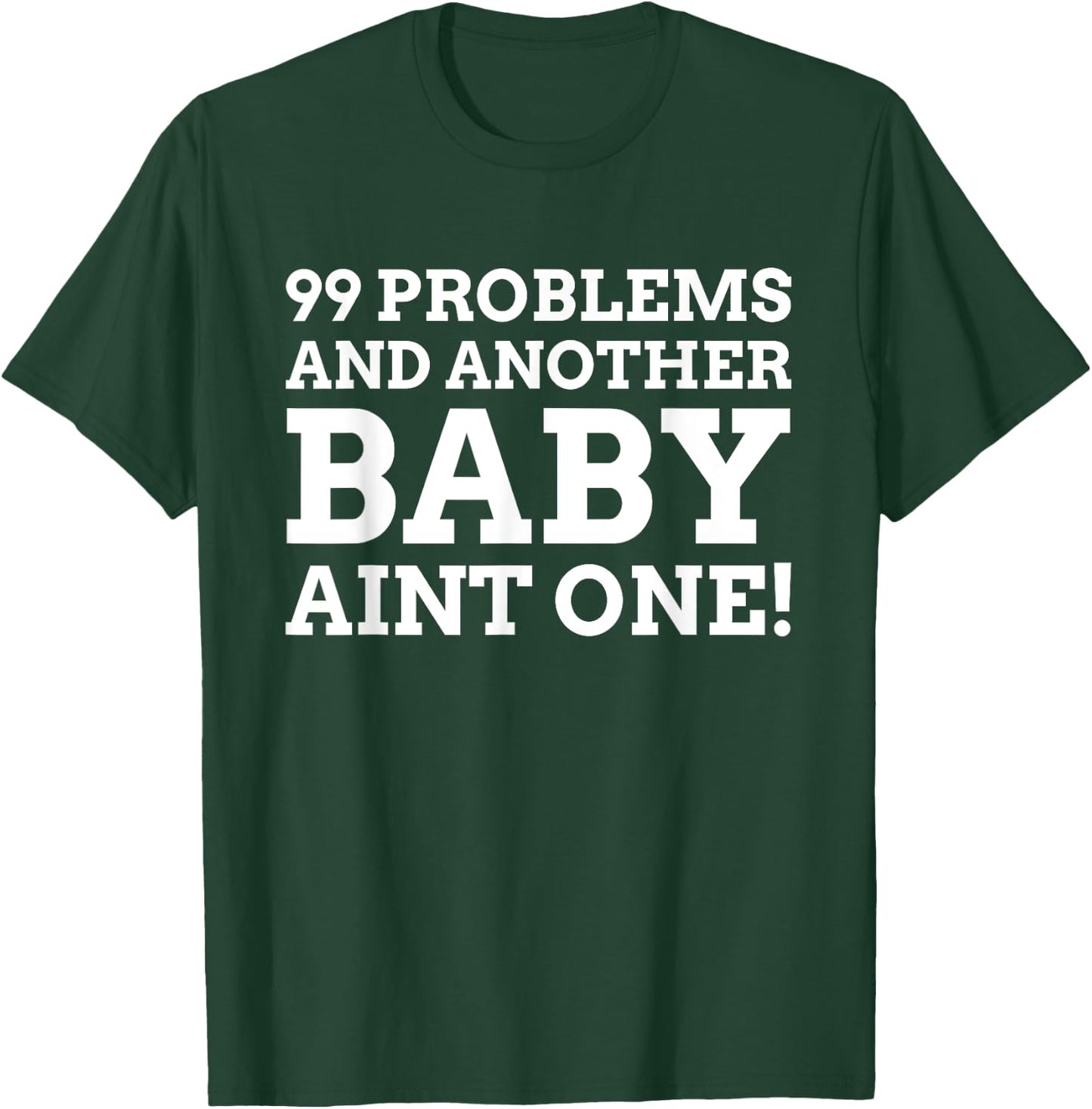 A Baby Ain't One! Funny Vasectomy T-Shirt - T-Shirt | Forest