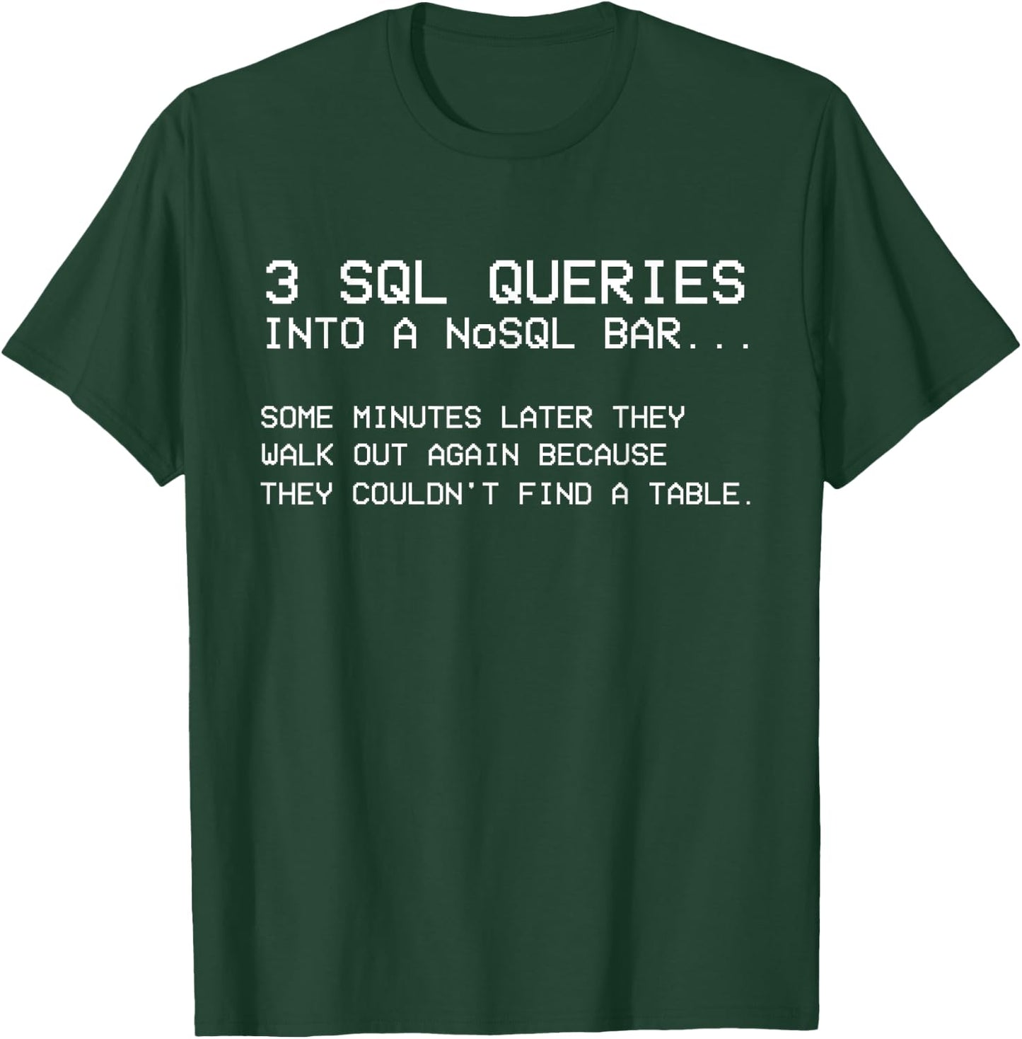 SQL Query - SQL Database Admin - Programmer SQL Programming T-Shirt - T-Shirt | Forest