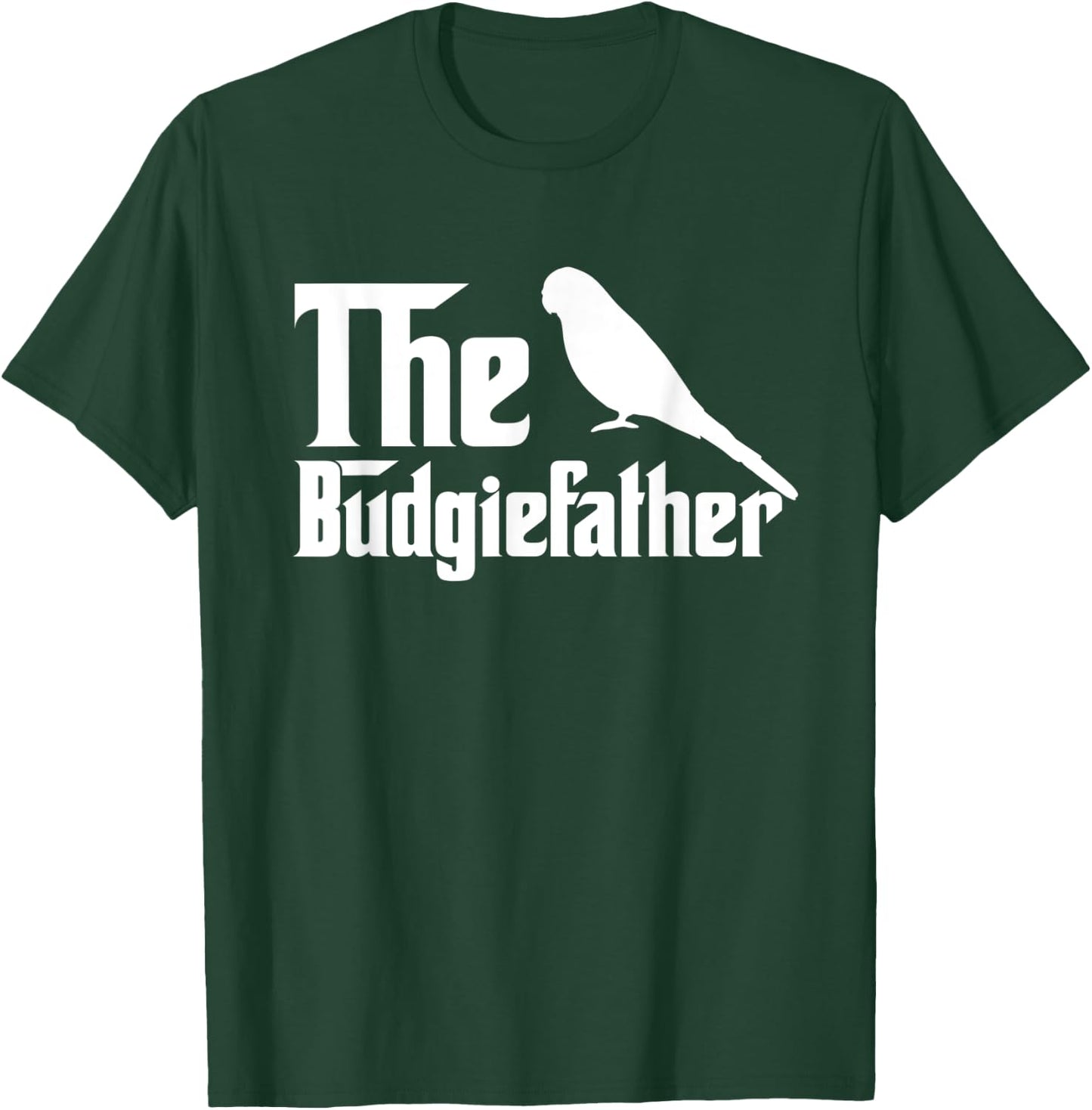 The Budgiefather Parrot Bird Dad Budgerigar Budgie T-Shirt - T-Shirt | Forest