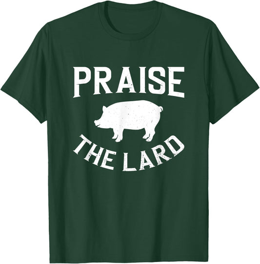 Praise The lard | BBQ T-Shirt - T-Shirt | Forest